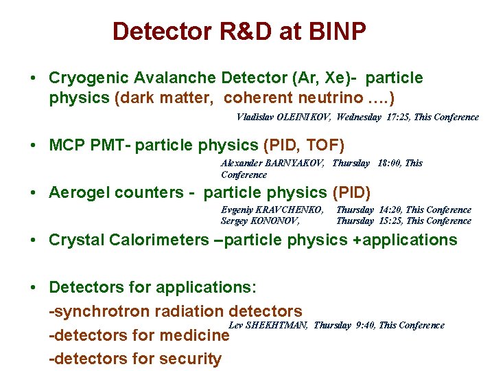 Detector R&D at BINP • Cryogenic Avalanche Detector (Ar, Xe)- particle physics (dark matter,