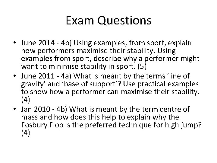 Exam Questions • June 2014 - 4 b) Using examples, from sport, explain how