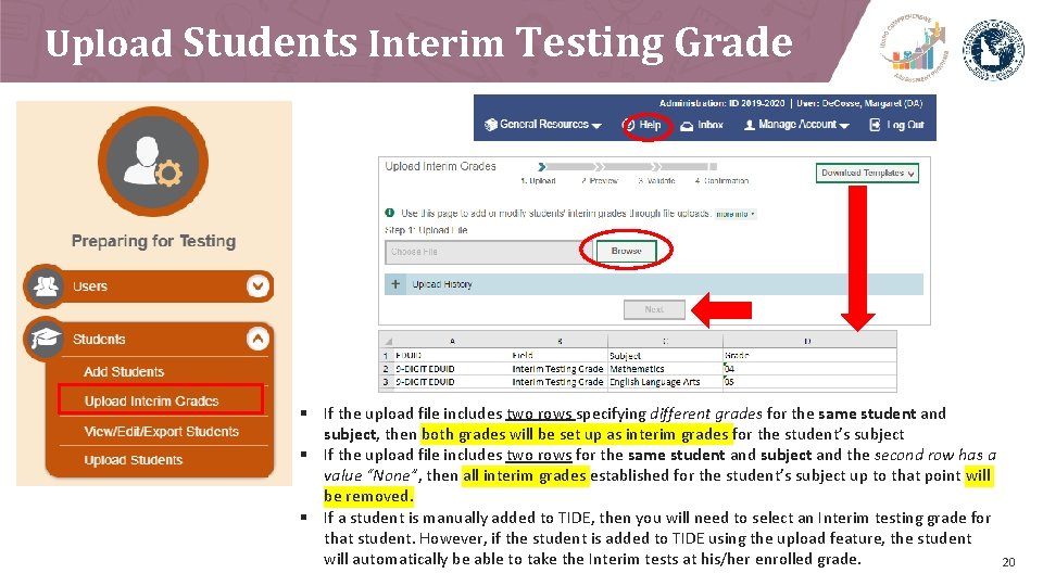 Upload Students Interim Testing Grade § If the upload file includes two rows specifying