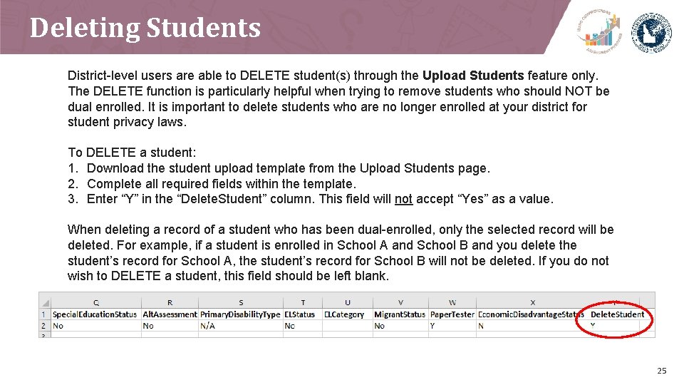 Deleting Students District-level users are able to DELETE student(s) through the Upload Students feature