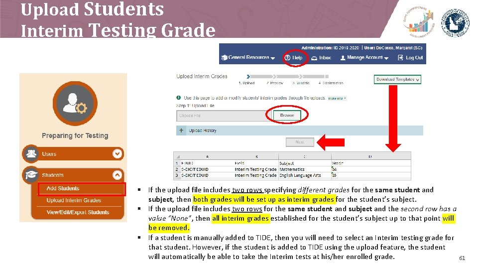Upload Students Interim Testing Grade § If the upload file includes two rows specifying