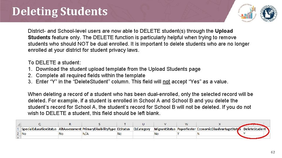 Deleting Students District- and School-level users are now able to DELETE student(s) through the