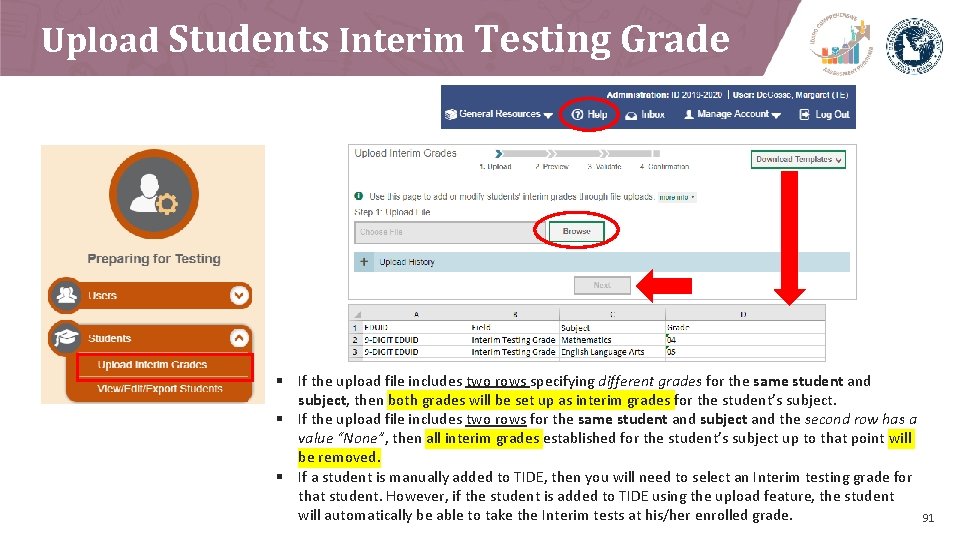 Upload Students Interim Testing Grade § If the upload file includes two rows specifying