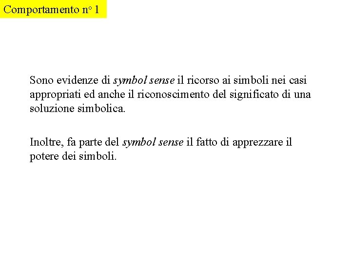 Comportamento no 1 Sono evidenze di symbol sense il ricorso ai simboli nei casi