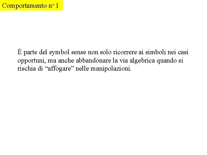 Comportamento no 1 È parte del symbol sense non solo ricorrere ai simboli nei