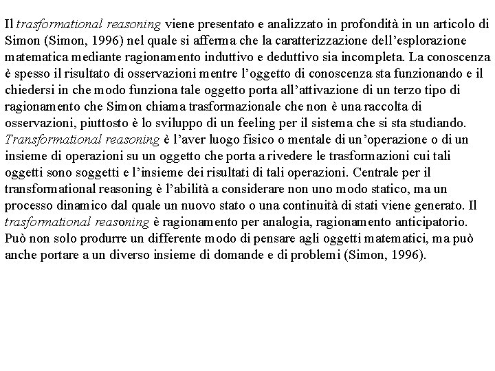 Il trasformational reasoning viene presentato e analizzato in profondità in un articolo di Simon