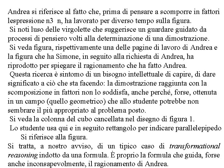 Andrea si riferisce al fatto che, prima di pensare a scomporre in fattori lespressione