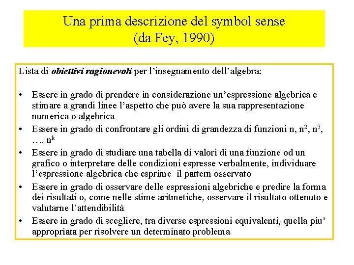 Una prima descrizione del symbol sense (da Fey, 1990) Lista di obiettivi ragionevoli per