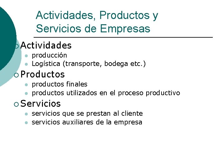Actividades, Productos y Servicios de Empresas ¡ Actividades l producción l Logística (transporte, bodega