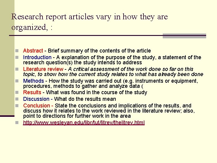 Research report articles vary in how they are organized, : n Abstract - Brief