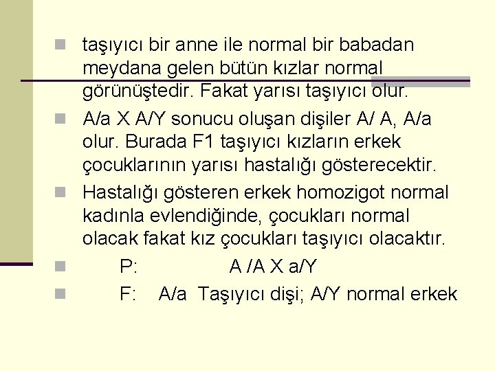 n taşıyıcı bir anne ile normal bir babadan n n meydana gelen bütün kızlar