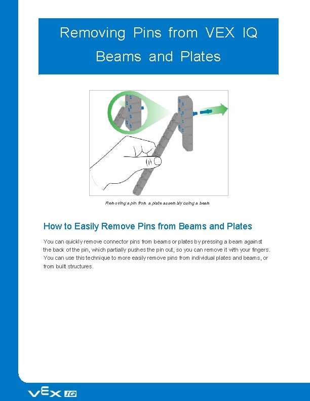 Removing Pins from VEX IQ Beams and Plates Removing a pin from a plate