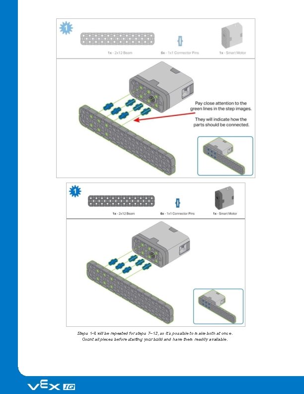 Steps 1 -6 will be repeated for steps 7– 12, so it’s possible to