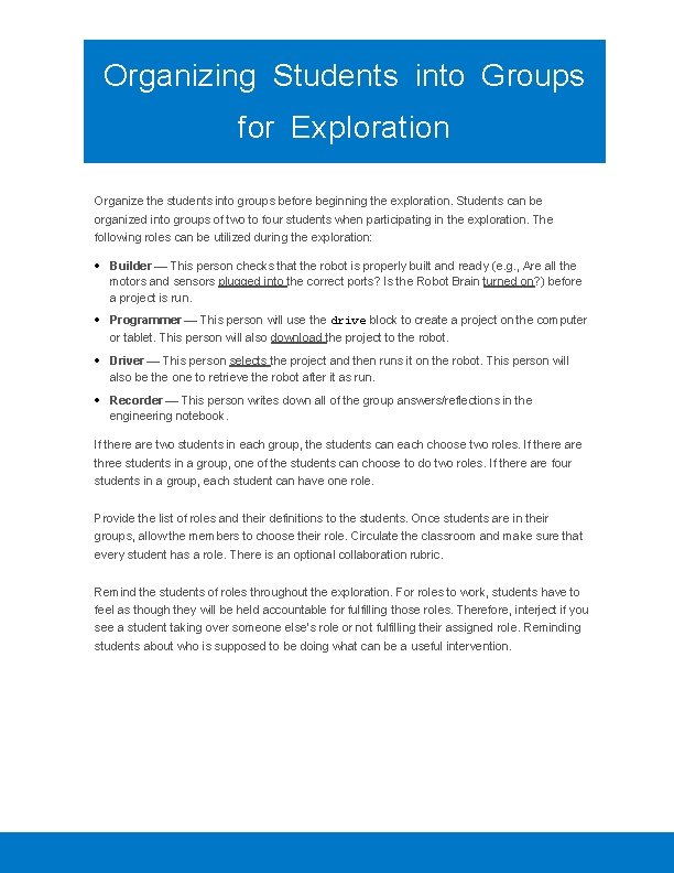 Organizing Students into Groups for Exploration Organize the students into groups before beginning the