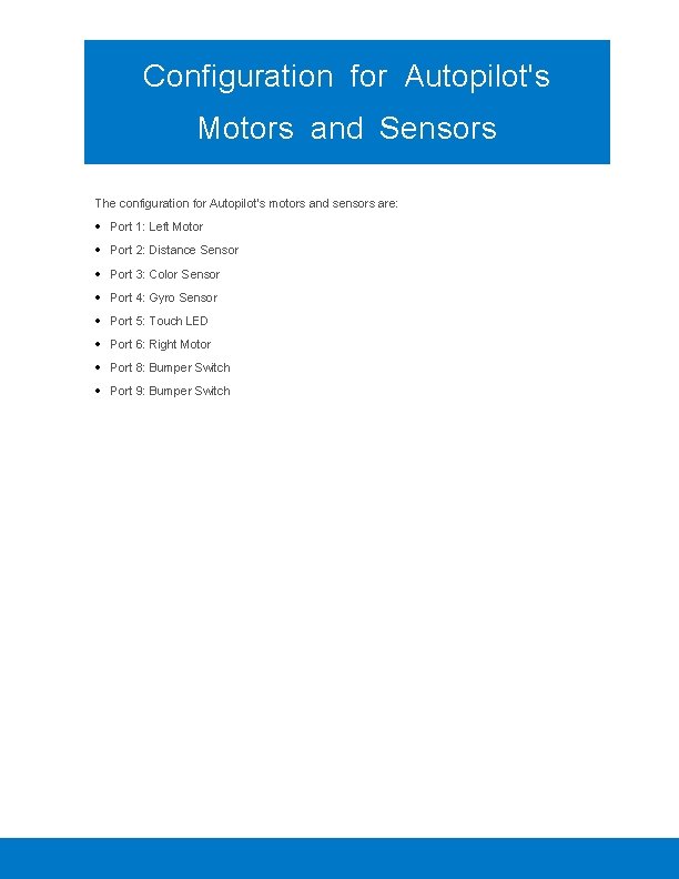 Configuration for Autopilot's Motors and Sensors The configuration for Autopilot’s motors and sensors are: