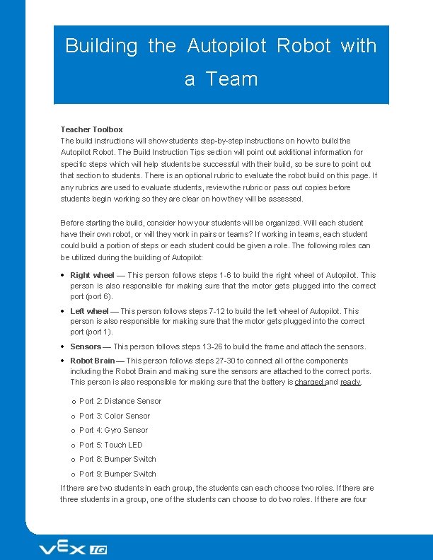 Building the Autopilot Robot with a Team Teacher Toolbox The build instructions will show