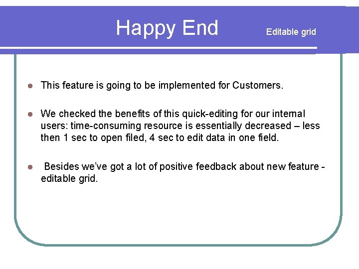Happy End Editable grid l This feature is going to be implemented for Customers.