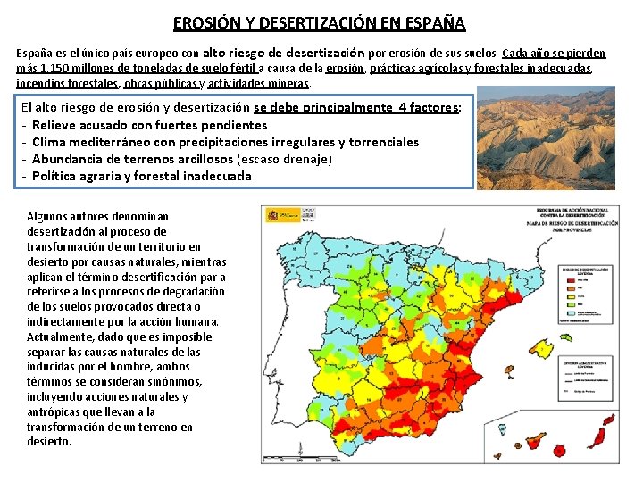 EROSIÓN Y DESERTIZACIÓN EN ESPAÑA España es el único país europeo con alto riesgo