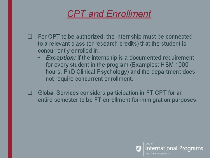CPT and Enrollment q For CPT to be authorized, the internship must be connected