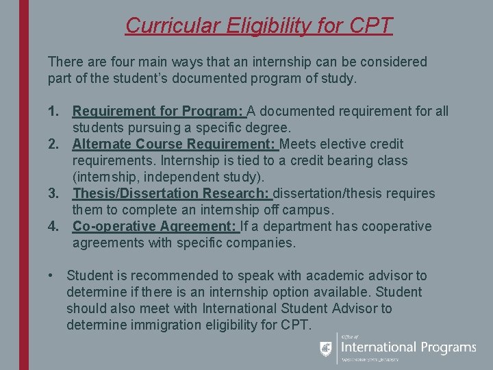 Curricular Eligibility for CPT There are four main ways that an internship can be