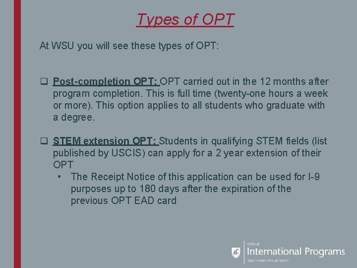 Types of OPT At WSU you will see these types of OPT: q Post-completion