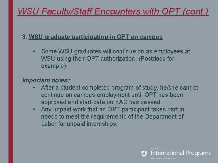 WSU Faculty/Staff Encounters with OPT (cont. ) 3. WSU graduate participating in OPT on