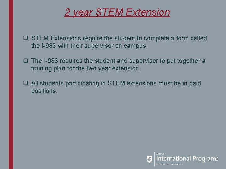 2 year STEM Extension q STEM Extensions require the student to complete a form