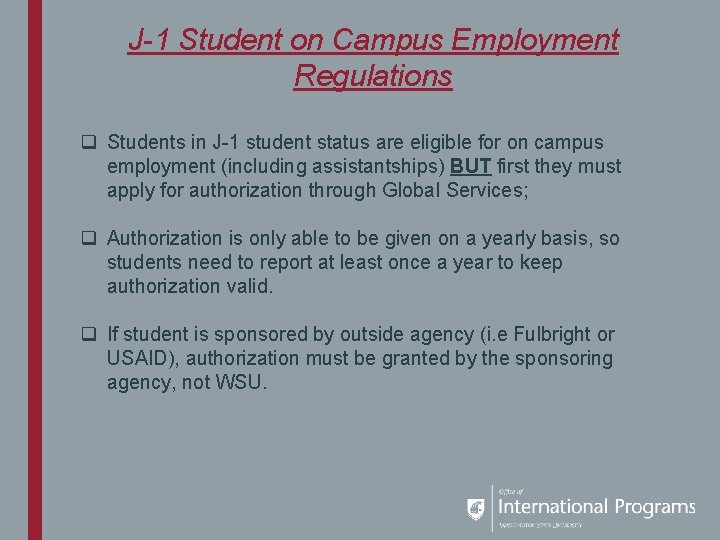 J-1 Student on Campus Employment Regulations q Students in J-1 student status are eligible