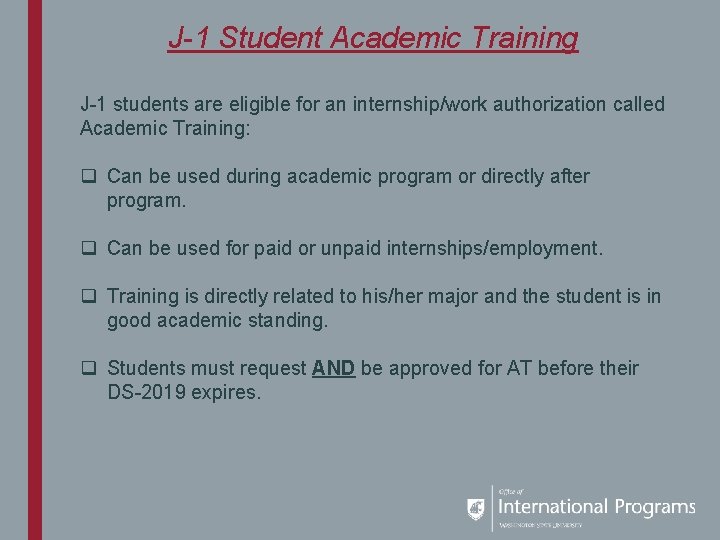 J-1 Student Academic Training J-1 students are eligible for an internship/work authorization called Academic