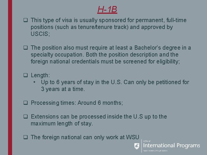 H-1 B q This type of visa is usually sponsored for permanent, full-time positions