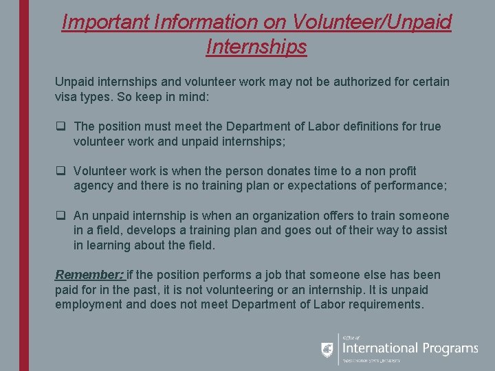 Important Information on Volunteer/Unpaid Internships Unpaid internships and volunteer work may not be authorized