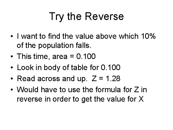 Try the Reverse • I want to find the value above which 10% of