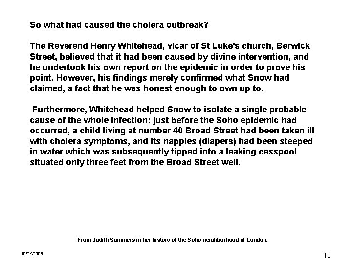 So what had caused the cholera outbreak? The Reverend Henry Whitehead, vicar of St