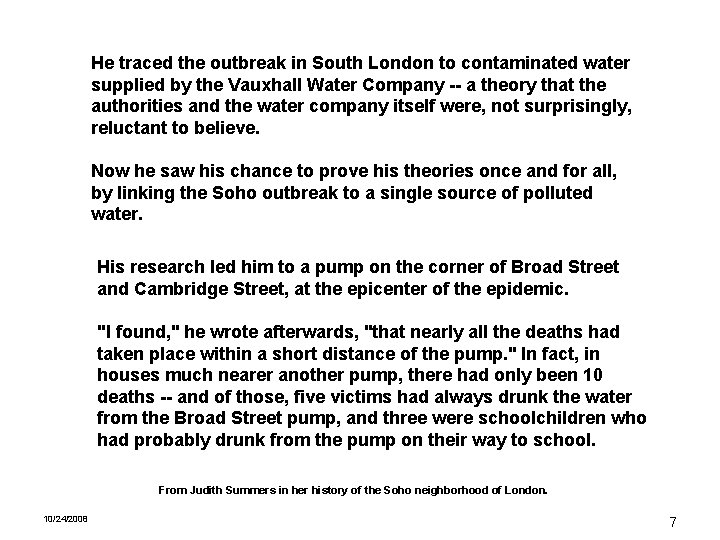 He traced the outbreak in South London to contaminated water supplied by the Vauxhall