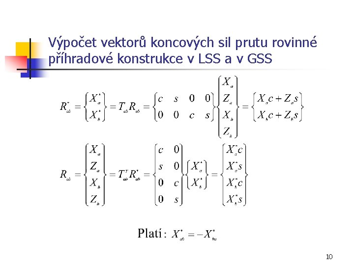 Výpočet vektorů koncových sil prutu rovinné příhradové konstrukce v LSS a v GSS 10