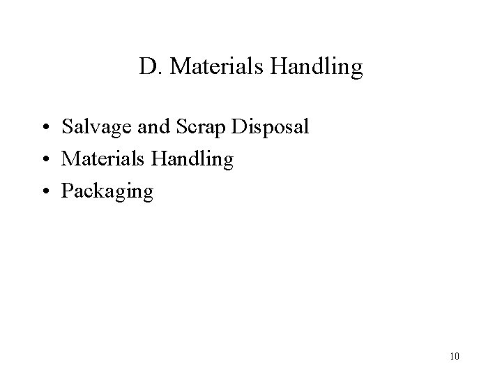 D. Materials Handling • Salvage and Scrap Disposal • Materials Handling • Packaging 10