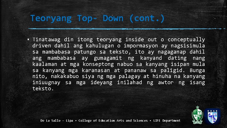 Teoryang Top- Down (cont. ) ▪ Tinatawag din itong teoryang inside out o conceptually