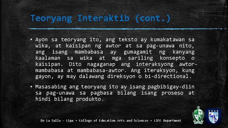 Teoryang Interaktib (cont. ) ▪ Ayon sa teoryang ito, ang teksto ay kumakatawan sa