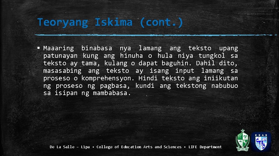 Teoryang Iskima (cont. ) § Maaaring binabasa nya lamang teksto upang patunayan kung ang