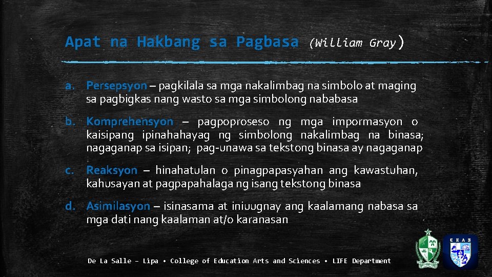 Apat na Hakbang sa Pagbasa (William Gray) a. Persepsyon – pagkilala sa mga nakalimbag