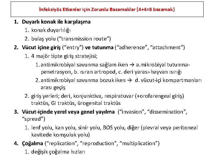 İnfeksiyöz Etkenler için Zorunlu Basamaklar (4+4=8 basamak) 1. Duyarlı konak ile karşılaşma 1. konak