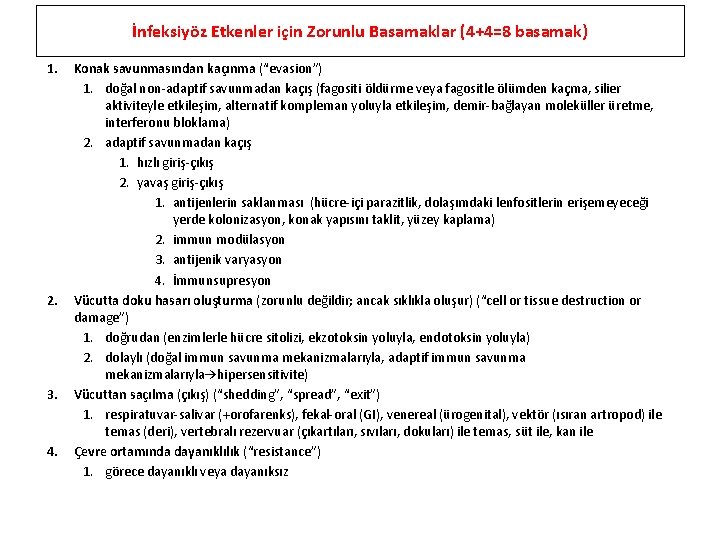 İnfeksiyöz Etkenler için Zorunlu Basamaklar (4+4=8 basamak) 1. 2. 3. 4. Konak savunmasından kaçınma