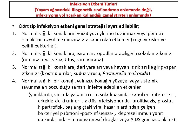 İnfeksiyon Etkeni Türleri (Yaşam ağacındaki filogenetik sınıflandırma anlamında değil, infeksiyona yol açarken kullandığı genel