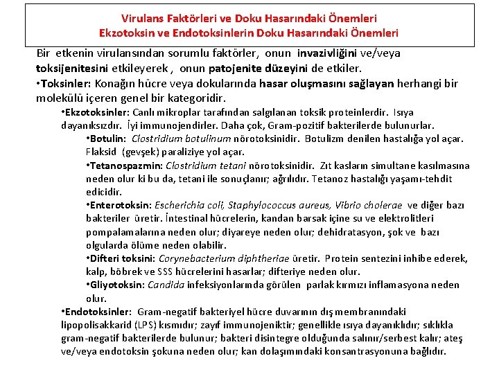 Virulans Faktörleri ve Doku Hasarındaki Önemleri Ekzotoksin ve Endotoksinlerin Doku Hasarındaki Önemleri Bir etkenin