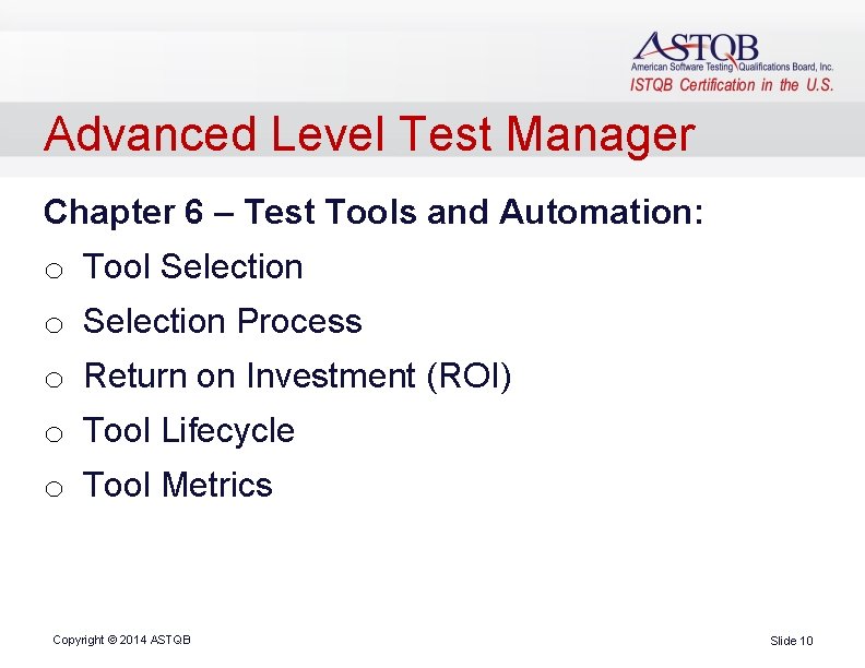 Advanced Level Test Manager Chapter 6 – Test Tools and Automation: o Tool Selection