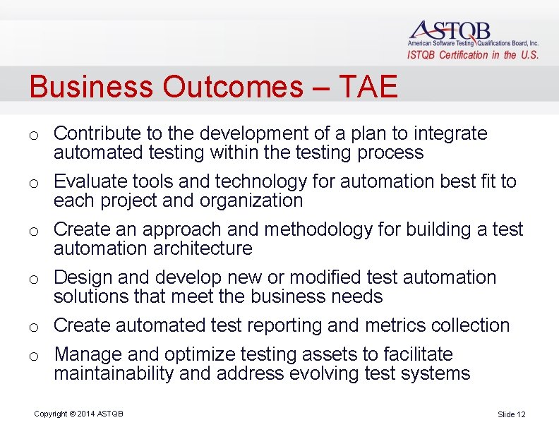 Business Outcomes – TAE o Contribute to the development of a plan to integrate