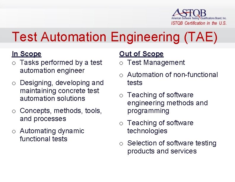 Test Automation Engineering (TAE) In Scope o Tasks performed by a test automation engineer