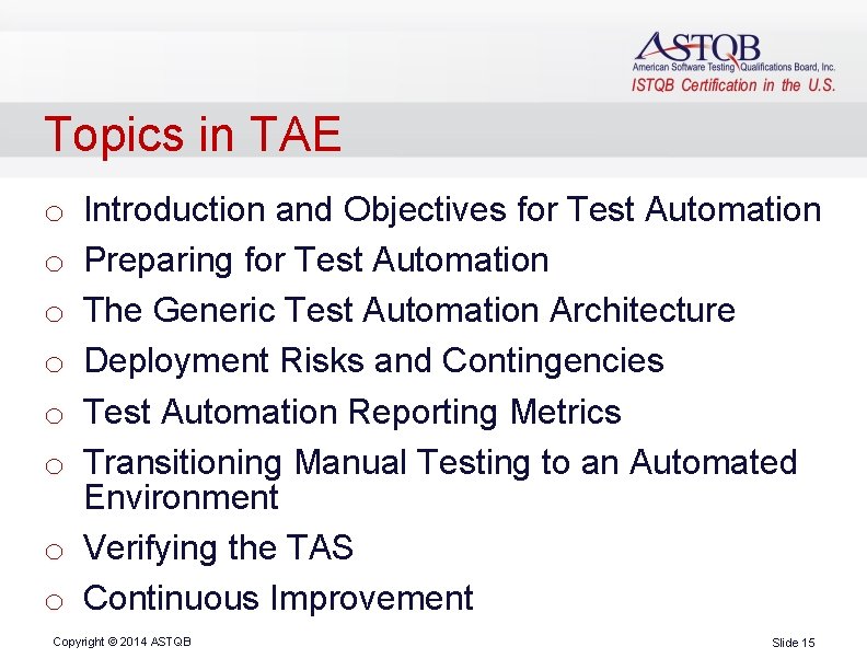 Topics in TAE Introduction and Objectives for Test Automation Preparing for Test Automation The