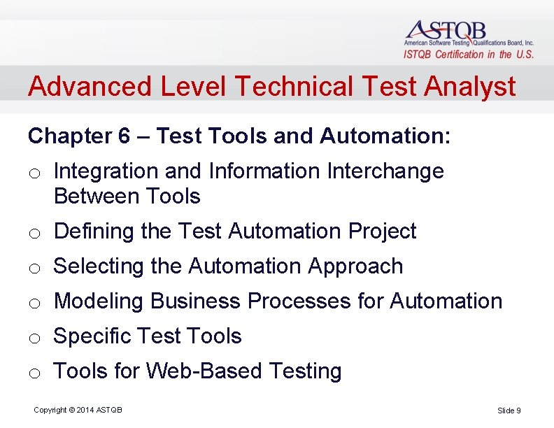 Advanced Level Technical Test Analyst Chapter 6 – Test Tools and Automation: o Integration