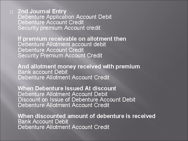 � 2 nd Journal Entry Debenture Application Account Debit Debenture Account Credit Security premium